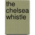 The Chelsea Whistle
