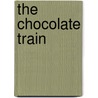 The Chocolate Train by Amber Jones