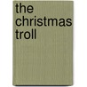 The Christmas Troll by Eugene H. Peterson