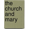 The Church and Mary by Ecclesiastical History Society