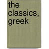 The Classics, Greek by Marion Mills Miller