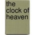The Clock of Heaven