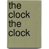 The Clock the Clock door Katherine Ford