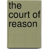 The Court Of Reason by M.S.M. Abdullah (rah)
