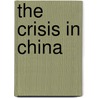 The Crisis In China by George B. Smyth