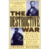 The Destructive War door Charles Royster