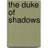 The Duke of Shadows
