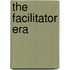 The Facilitator Era