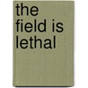 The Field Is Lethal door Suzanne Doppelt