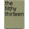 The Filthy Thirteen door Richard Killblane
