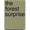 The Forest Surprise door Carla Mooney