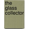 The Glass Collector by Anna Perera