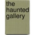 The Haunted Gallery