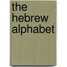 The Hebrew Alphabet door Edwardg Hoffman