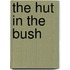 The Hut In The Bush