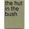 The Hut In The Bush door Robert Richardson