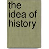 The Idea Of History by Robin George Collingwood