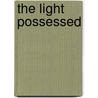 The Light Possessed door Professor Alan Cheuse