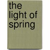 The Light of Spring door Tom Murphy