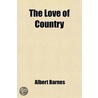The Love Of Country door Albert Barnes
