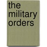 The Military Orders by Helen Nicholson