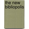 The New Bibliopolis door Willa Z. Silverman