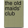 The Old Maids' Club by Israel Zangwill