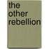 The Other Rebellion