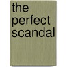 The Perfect Scandal door Delilah Marvelle