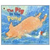 The Pig In The Pond by Martin Waddell