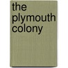 The Plymouth Colony by Janet Riehecky