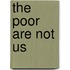 The Poor Are Not Us