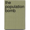 The Population Bomb by Paul R. Ehrlich
