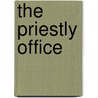 The Priestly Office by Cardinal Avery Dulles