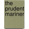 The Prudent Mariner door Leslie Walker Williams