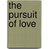 The Pursuit Of Love door Irving Singer