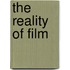 The Reality Of Film