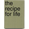 The Recipe For Life by Sally Bee