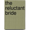 The Reluctant Bride by Anne Marie Duquette