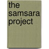 The Samsara Project door David Burgess
