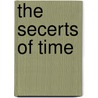 The Secerts Of Time door Gary Sturm