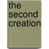 The Second Creation by Sir Ian Wilmut