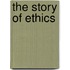 The Story Of Ethics