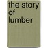 The Story Of Lumber