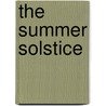The Summer Solstice by Matthews John