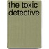 The Toxic Detective