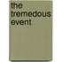The Tremedous Event