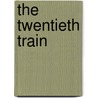 The Twentieth Train door Marion Schreiber