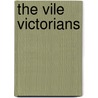 The Vile Victorians door Terry Dreary