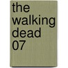 The Walking Dead 07 door Robert Kirkman